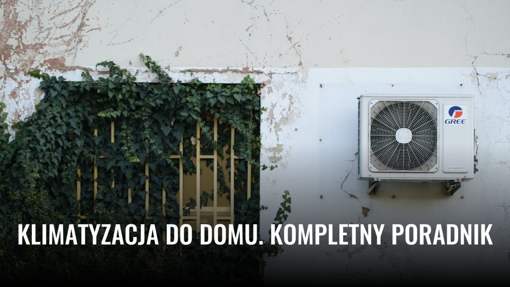 klimatyzacja do domu kompletny poradnik